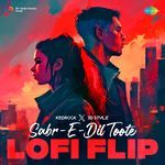 Sabr-E-Dil Toote - LoFi Flip
