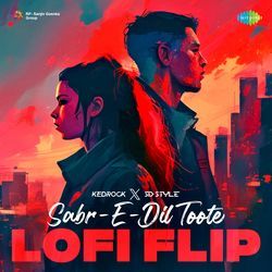 Sabr-E-Dil Toote - LoFi Flip