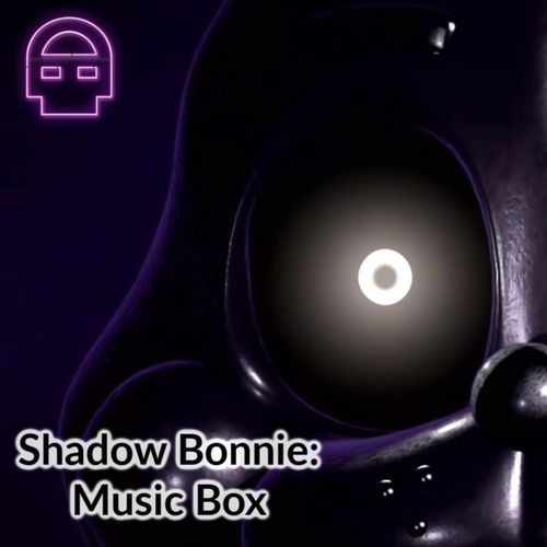 Shadow Bonnie Music Box (Original) Lyrics Dheusta Only on JioSaavn