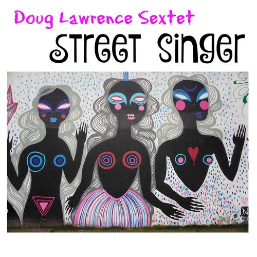 Street Singer (feat. Doug Lawrence Sextet)