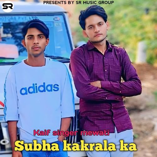 Subha kakrala ka