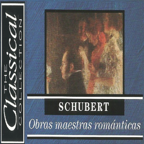 The Classical Collection - Schubert - Obras maestras románticas
