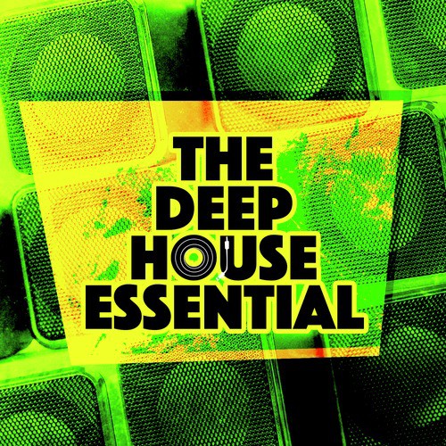 The Deep House Essential
