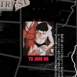 Tu Jane Naa