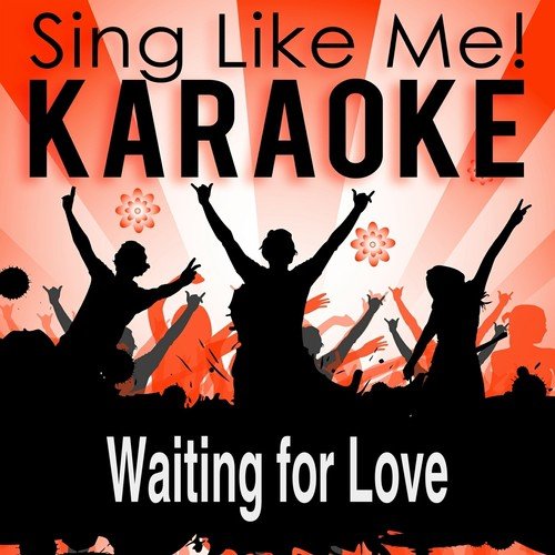 Waiting for Love (Karaoke Version)