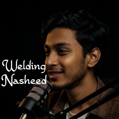 Welding Nasheed