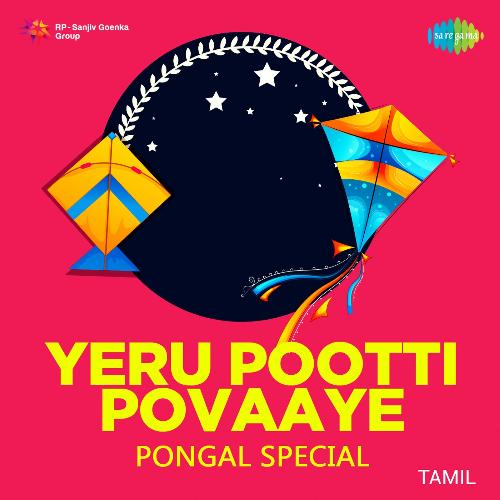 Yeru Pootti Povaaye (From "Kaalam Maari Pochchu")