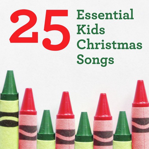 25 Essential Kids Christmas Songs