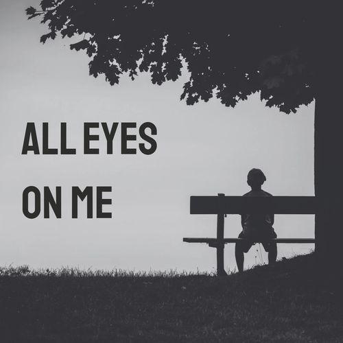 ALL EYES ON ME