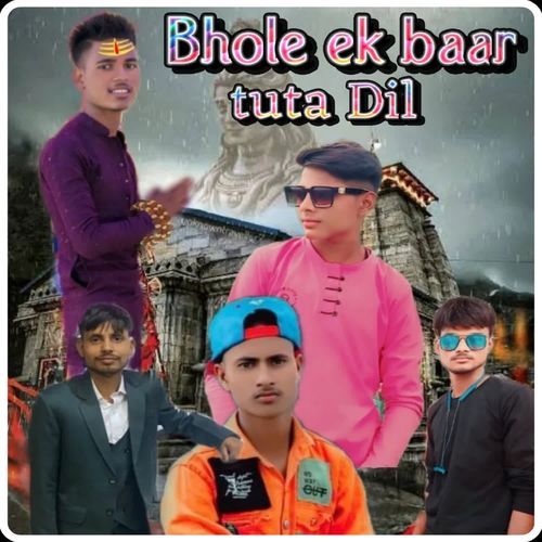 Bhole Ek Baar Tuta Dil