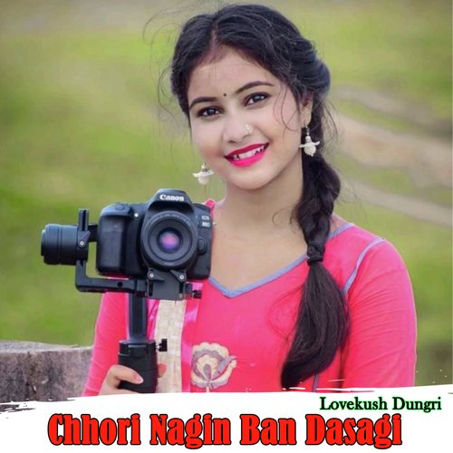 Chhori Nagin Ban Dasagi