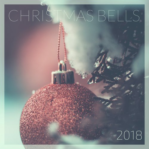 Christmas Bells 2018 - Instrumental Music for Sleep and Relaxation in Wintertime_poster_image