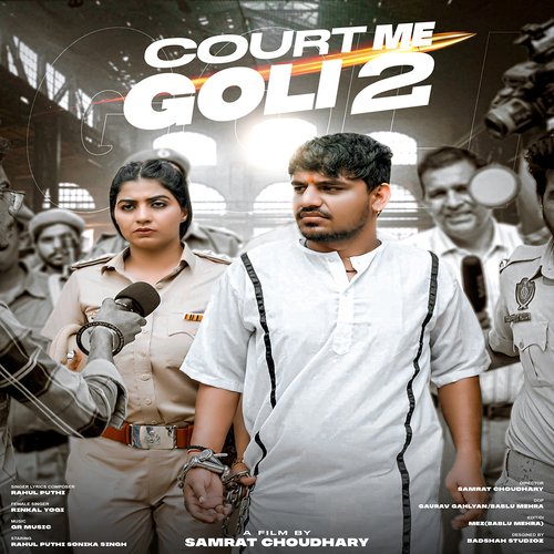 Court Me Goli 2 (feat. Rahul Puthi,Sonika Sharama)