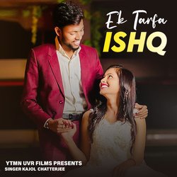 EK TARFA ISHQ-JkVddwReXmc