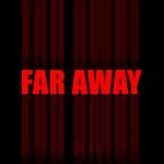FAR AWAY artwork