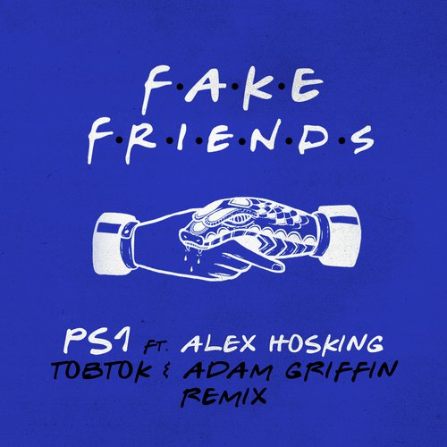 Fake Friends (Tobtok & Adam Griffin Remix)