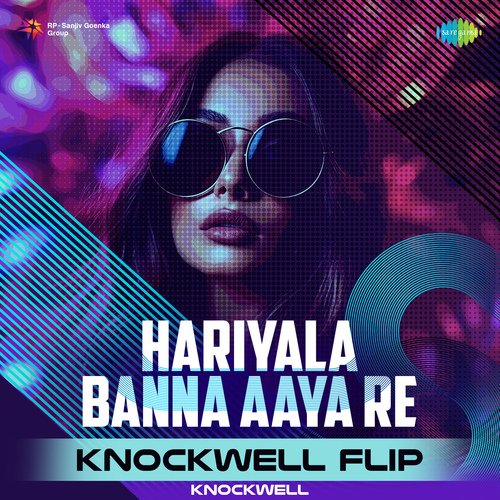 Hariyala Banna Aaya Re - Knockwell Flip