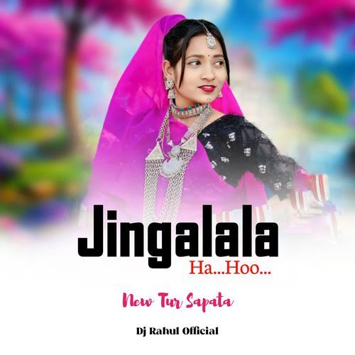 Jingalala Ha Ho New Tur Sapata