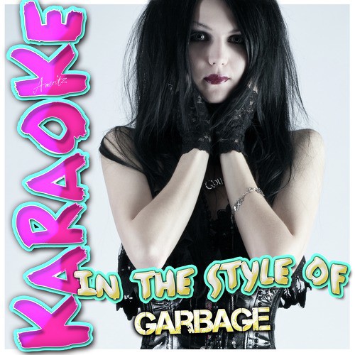 Karaoke - In the Style of Garbage