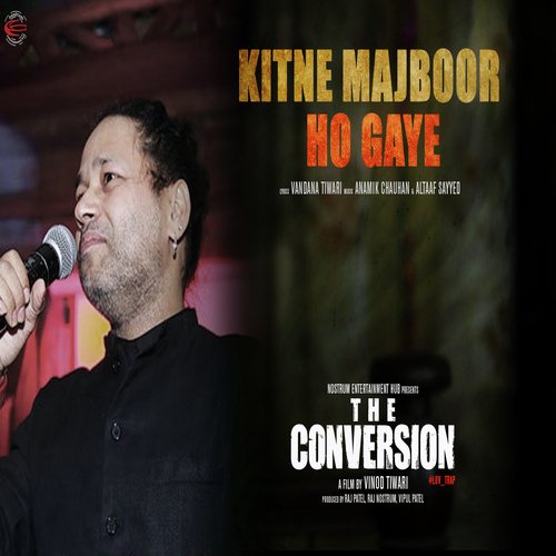 Kitne Majboor Ho Gaye (From " The Conversion")
