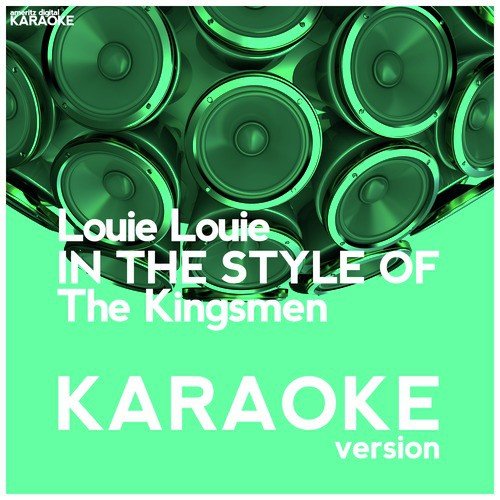 Louie Louie (In the Style of the Kingsmen) [Karaoke Version] - Single