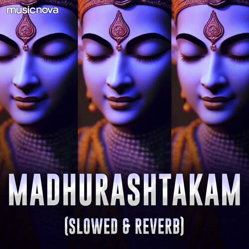 Madhurashtakam (Slowed & Reverb)