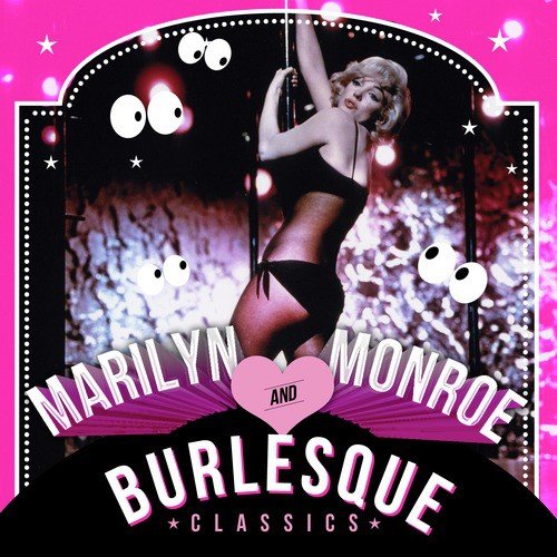 Marilyn Monroe & Burlesque Classics