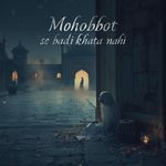 Mohobbot se badi khata nahi