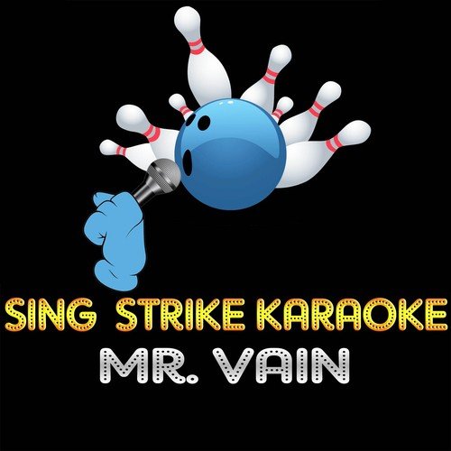 Mr. Vain (Karaoke Version) (Originally Performed By Culture Beat)