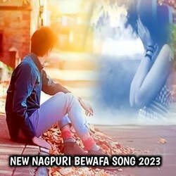 NEW NAGPURI BEWAFA SONG 2023-PgwMWUR9VXc