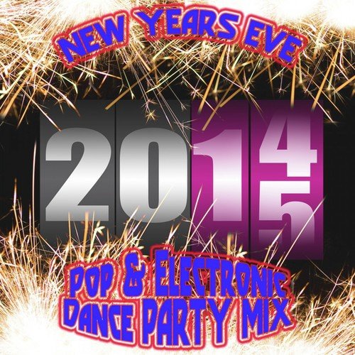 New Years Eve 2014 - 2015: Pop & Electronic Dance Party Mix_poster_image