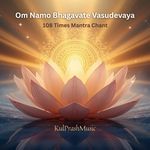Om Namo Bhagavate Vasudevaya 108 Times Mantra Chant