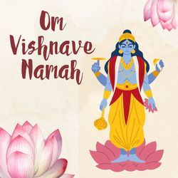 Om Vishnave Namah