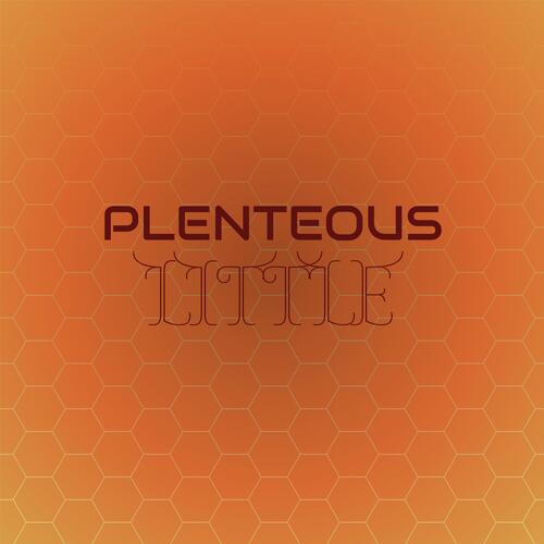 Plenteous Little