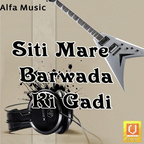 Siti Mare Barwada Ki Gadi