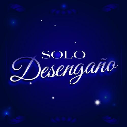 Solo Desengaño