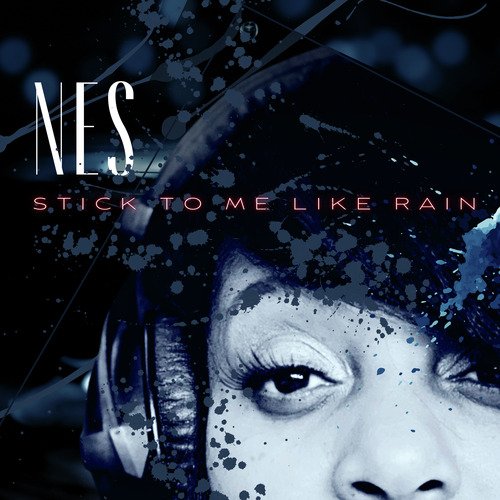 Stick To Me Like Rain