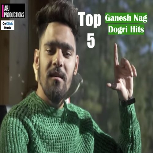 Top 5 Ganesh Nag Dogri Hits