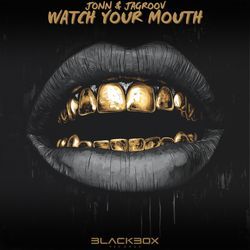 Watch Your Mouth-Mz0NBi4DBFc