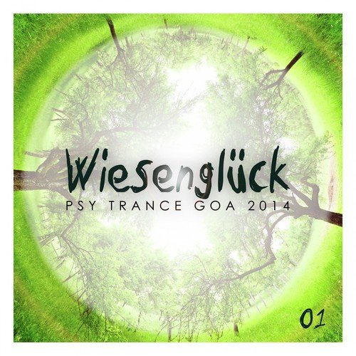 Wiesenglück, Vol. 1 (Psy Trance Goa 2014)