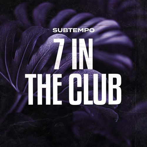 7 IN THE CLUB (DnB)