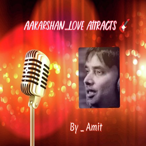 Aakarshan..Love Attracts