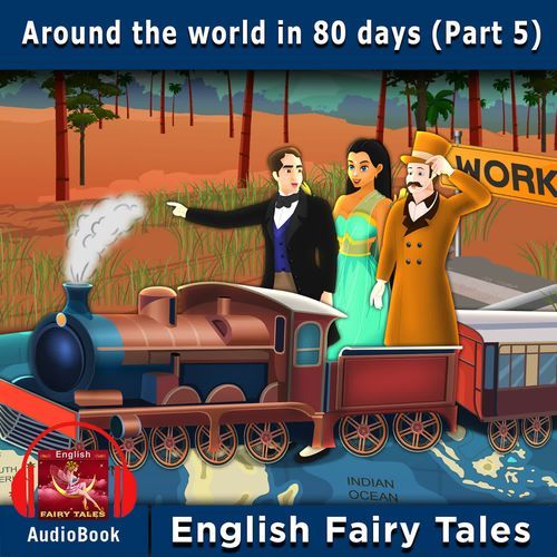 Around the World in 80 days (Part 5)