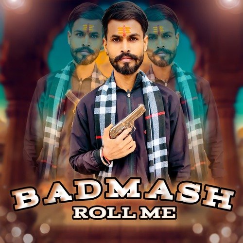 Badmash Roll Me