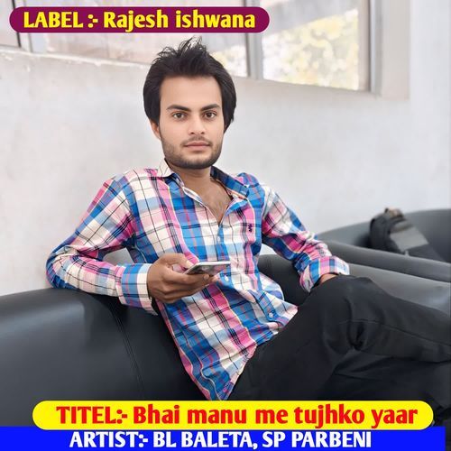 Bhai manu me tujhko yaar