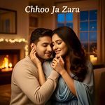 Chhoo Ja Zara