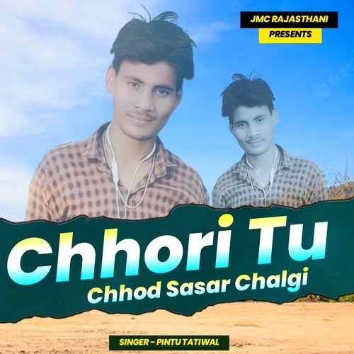 Chhori Tu Chhod Sasar Chalgi