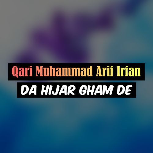 Da Hijar Gham De