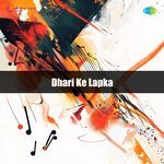 Dhari Ke Lapka