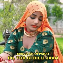 Dil Tod Gi Billi Jaan-PyokdiN6WVo